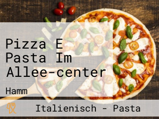 Pizza E Pasta Im Allee-center
