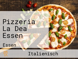 Pizzeria La Dea Essen