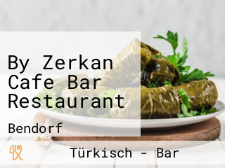 By Zerkan Cafe Bar Restaurant