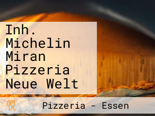 Inh. Michelin Miran Pizzeria Neue Welt