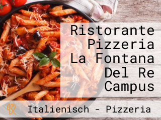 Ristorante Pizzeria La Fontana Del Re Campus