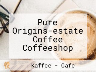 Pure Origins-estate Coffee Coffeeshop