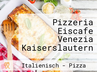 Pizzeria Eiscafe Venezia Kaiserslautern