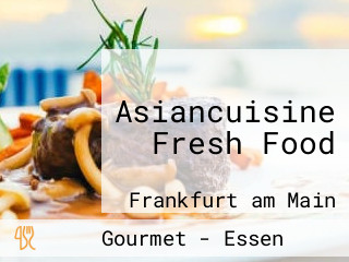 Asiancuisine Fresh Food