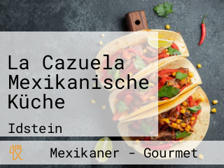La Cazuela Mexikanische Küche