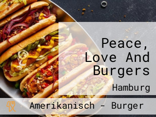 Peace, Love And Burgers