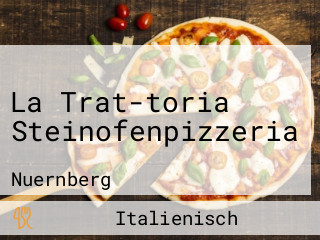 La Trat-toria Steinofenpizzeria