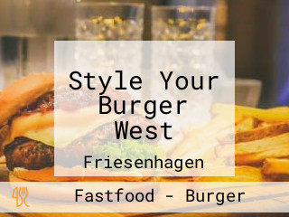 Style Your Burger West