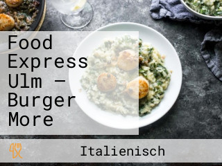 Food Express Ulm — Burger More