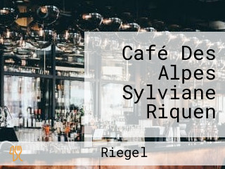 Café Des Alpes Sylviane Riquen