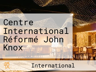 Centre International Réformé John Knox