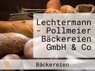 Lechtermann - Pollmeier Bäckereien GmbH & Co