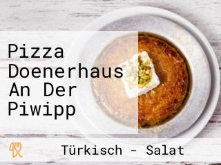 Pizza Doenerhaus An Der Piwipp