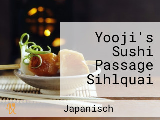 Yooji's Sushi Passage Sihlquai