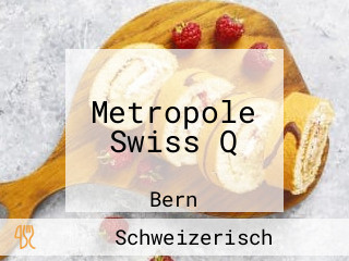 Metropole Swiss Q