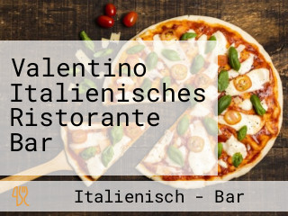 Valentino Italienisches Ristorante Bar