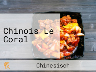 Chinois Le Coral