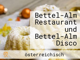 Bettel-Alm Restaurant und Bettel-Alm Disco