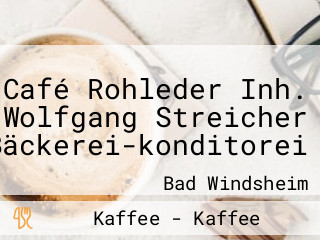Café Rohleder Inh. Wolfgang Streicher Bäckerei-konditorei