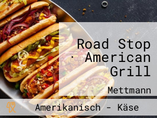 Road Stop · American Grill