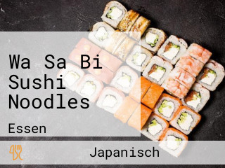 Wa Sa Bi Sushi Noodles