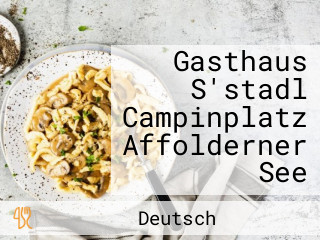 Gasthaus S'stadl Campinplatz Affolderner See