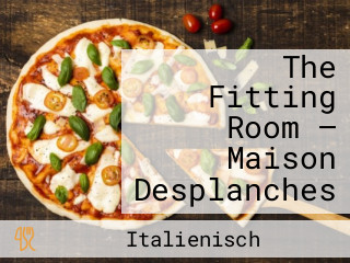 The Fitting Room — Maison Desplanches