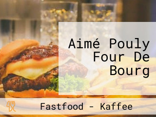 Aimé Pouly Four De Bourg