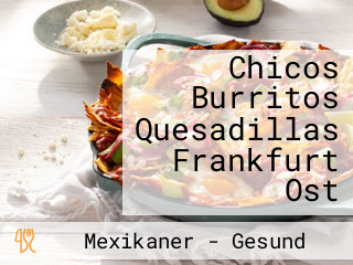 Chicos Burritos Quesadillas Frankfurt Ost