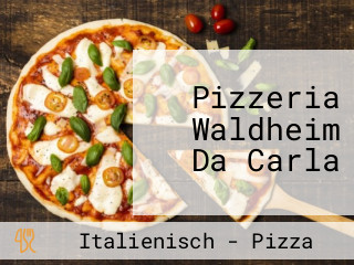 Pizzeria Waldheim Da Carla