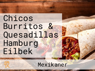 Chicos Burritos & Quesadillas Hamburg Eilbek