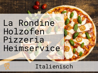 La Rondine Holzofen Pizzeria Heimservice