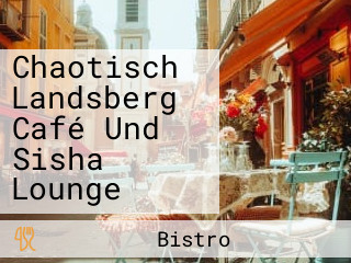 Chaotisch Landsberg Café Und Sisha Lounge