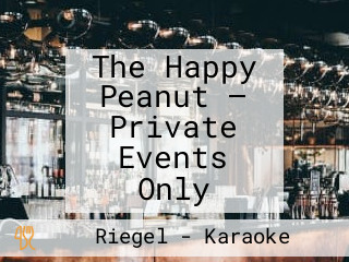 The Happy Peanut — Private Events Only