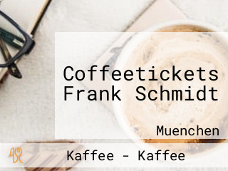 Coffeetickets Frank Schmidt
