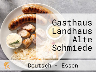 Gasthaus Landhaus Alte Schmiede