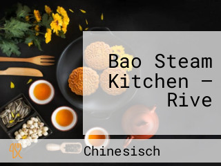 Bao Steam Kitchen — Rive