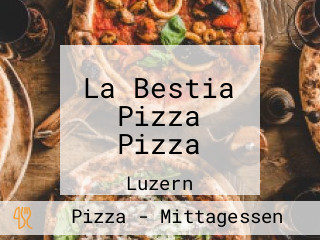 La Bestia Pizza Pizza