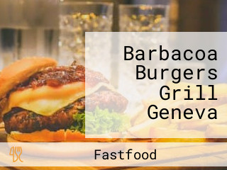 Barbacoa Burgers Grill Geneva