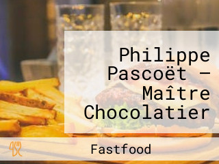 Philippe Pascoët — Maître Chocolatier Suisse Chocolaterie — Pâtisserie — Tea Room — Lunch