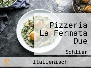 Pizzeria La Fermata Due