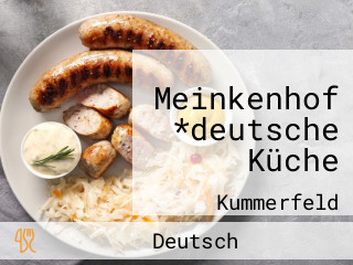 Meinkenhof *deutsche Küche