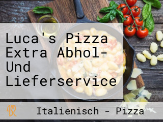 Luca's Pizza Extra Abhol- Und Lieferservice