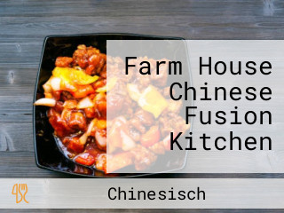 Farm House Chinese Fusion Kitchen