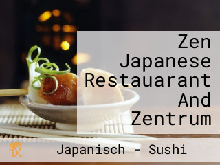 Zen Japanese Restauarant And Zentrum
