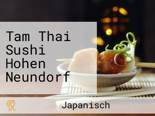 Tam Thai Sushi Hohen Neundorf