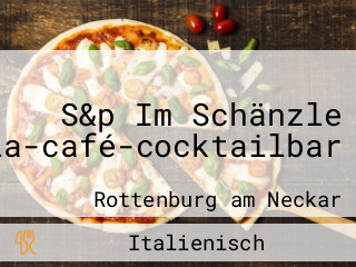 S&p Im Schänzle Restaurant-pizzeria-café-cocktailbar
