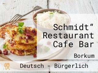 Schmidt“ Restaurant Cafe Bar