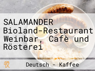 SALAMANDER Bioland-Restaurant, Weinbar, Cafè und Rösterei