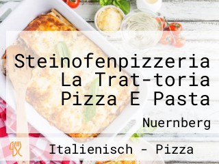 Steinofenpizzeria La Trat-toria Pizza E Pasta